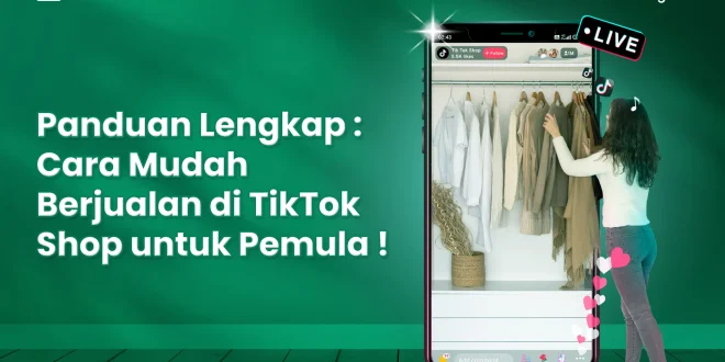 Trik Pemasaran E Commerce Di Tiktok Untuk Pemula